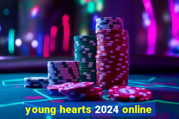 young hearts 2024 online